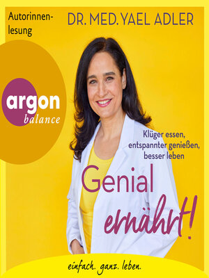 cover image of Genial ernährt!--Klüger essen, entspannter genießen, besser leben (Autorisierte Lesefassung)
